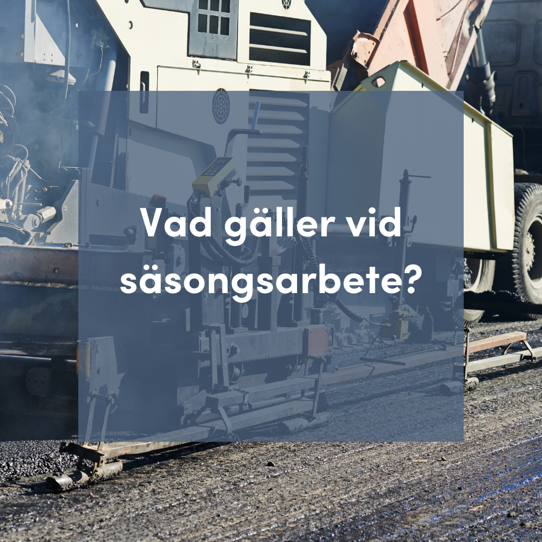 Grafisk bild över vad som gäller rent juridiskt vid säsongsarbete